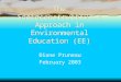 The Socioconstructivist Approach in Environmental Education (EE) Diane Pruneau February 2003