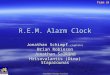 Team 26 Freshmen Design Project R.E.M. Alarm Clock Jonathan Schimpf (captain) Brian Robinson Jonathan Salkind Hrisovalantis (Dino) Staparounas