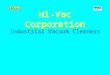Hi-Vac Corporation Industrial Vacuum Cleaners Hi-Vac in 2006 Hi-VacVacuum systems for industrial applications. UltraVacMobile industrial vacuum loaders