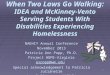 1 When Two Laws Go Walking: IDEA and McKinney-Vento Serving Students With Disabilities Experiencing Homelessness NAEHCY Annual Conference November 2013