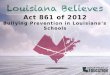 Act 861 of 2012 Bullying Prevention in Louisiana’s Schools
