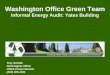 Washington Office Green Team Informal Energy Audit: Yates Building Trey Schillie Washington Office USDA Forest Service (202) 205-1541