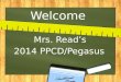 Welcome Mrs. Read’s 2014 PPCD/Pegasus. A little about our class… PPCD/Pegasus is a unique classroom setting that combines a preschool program for children