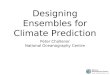 Designing Ensembles for Climate Prediction Peter Challenor National Oceanography Centre