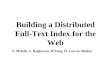 Building a Distributed Full-Text Index for the Web S. Melnik, S. Raghavan, B.Yang, H. Garcia-Molina