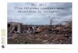 May 2013 Five Oklahoma counties were devastated by tornadoes