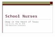 School Nurses Deep in the Heart of Texas Lisa Sicilio, BSN, RN, NCSN TSNO Nominations Coordinator