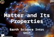 @earthscience92. What is Matter? Matter – Anything that has mass and takes up space. – Makes up most materials. – Can you think of something that is not