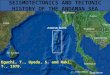 SEISMOTECTONICS AND TECTONIC HISTORY OF THE ANDAMAN SEA Eguchi, T., Uyeda, S. and Maki, T., 1979. Earthquake Research Institute, University of Tokyo(Japan)