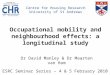 Centre for Housing Research, University of St Andrews Occupational mobility and neighbourhood effects: a longitudinal study ESRC Seminar Series – 4 & 5