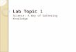 Lab Topic 1 Science: A Way of Gathering Knowledge