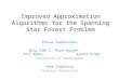 Improved Approximation Algorithms for the Spanning Star Forest Problem Prasad Raghavendra Ning ChenC. Thach Nguyen Atri Rudra Gyanit Singh University of