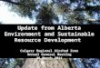 Update from Alberta Environment and Sustainable Resource Development Calgary Regional Airshed Zone Annual General Meeting 26 March 2014
