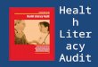 Health Literacy Audit. Presented by: Terri Peters Project Manager Literacy Alberta (403) 410-6775 tpeters@literacyalberta.ca