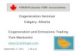 1 Cogeneration and Emissions Trading Tom Markowitz  Cogeneration Seminar Calgary, Alberta September 1 st, 2011 1:30 p.m
