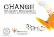 Change management So what is Change Management? ‘It isn’t the changes that are so difficult, it’s the transitions. Change is not the same as transition