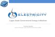 Lagos State Government Energy Initiatives Damilola Ogunbiyi General Manager, Lagos State Electricity Board (LSEB)