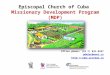 Office phone: (53 7) 831-9937 pdmiec@enet.cu  Episcopal Church of Cuba Missionary Development Program (MDP)