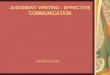 1 JUDGMENT WRITING : EFFECTIVE COMMUNICATION ________________ JUSTICE V.V.S.RAO