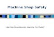 Machine Shop Safety - Machine Shop Hazards, Machine Tool Safety