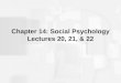 Chapter 14: Social Psychology Lectures 20, 21, & 22