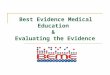 Best Evidence Medical Education & Evaluating the Evidence