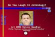 Circular Reality 1 Do You Laugh At Astrology? (c) 2004 Rajeev Upadhye (