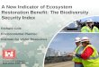 US Army Corps of Engineers BUILDING STRONG ® A New Indicator of Ecosystem Restoration Benefit: The Biodiversity Security Index Richard Cole Environmental