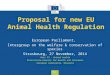 Health and Consumers Health and Consumers Proposal for new EU Animal Health Regulation European Parliament, Intergroup on the welfare & conservation of