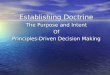 Establishing Doctrine The Purpose and Intent Of Principles-Driven Decision Making
