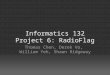 Informatics 132 Project 6: RadioFlag Thomas Chen, Derek Vo, William Yeh, Shawn Ridgeway