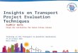 Insights on Transport Project Evaluation Techniques Sudhir Gota Clean Air Initiative for Asian Cities Center Training on the Transport Co-benefits Guidelines