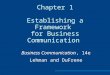 Chapter 1 Establishing a Framework for Business Communication Business Communication, 14e Lehman and DuFrene