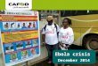 Ebola crisis December 2014. What is Ebola? Ebola is a severe viral illness. Symptoms can include fever, muscle pain, vomiting and bleeding. Ebola is spread