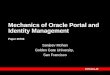 Mechanics of Oracle Portal and Identity Management Mechanics of Oracle Portal and Identity Management Paper 36768 Sanjeev Mohan Golden Gate University,