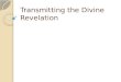 Transmitting the Divine Revelation. St Peter’s Preeminence TruthExplanation Christ established a Church. Christ intended to and did establish a Church: