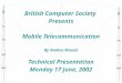 British Computer Society Presents Mobile Telecommunication By Nadine Mouali Technical Presentation Monday 17 June, 2002