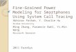 Fine-Grained Power Modeling for Smartphones Using System Call Tracing Abhinav Pathak, Y. Charlie Hu Purdue University Ming Zhang, Paramvir Bahl, Yi-Min