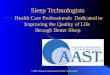 © 2007 American Association of Sleep Technologists Sleep Technologists Health Care Professionals Dedicated to Improving the Quality of Life through Better