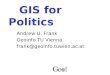 GIS for Politics Andrew U. Frank Geoinfo TU Vienna frank@geoinfo.tuwien.ac.at