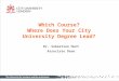 Which Course? Where Does Your City University Degree Lead? Dr. Sebastian Hunt Associate Dean