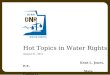 Hot Topics in Water Rights August 31, 2011 Kent L. Jones, P.E. State Engineer