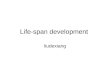 Life-span development liudexiang. Developmental psychology The study of the changes that occur in people from birth through old age