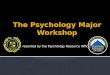 Presented by the Psychology Resource Office.  What we will be covering:  The Psychology Department at CSULB  Resources on campus  The Psychology Major