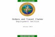 Orders and Travel Claims Deployment Section January 2013 UNCLASSIFIED/FOUO 1