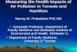 Measuring the Health Impacts of Air Pollution in Toronto and Hamilton Murray M. Finkelstein PhD MD Associate Professor, Department of Family Medicine and