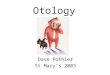 Otology Dave Pothier St Mary’s 2003. Anatomy Not a big place Lots of bits NB concepts only