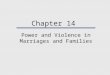 Chapter 14 Power and Violence in Marriages and Families