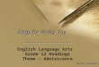 Elegy for Wong Toy English Language Arts Grade 12 Readings Theme – Adolescence Barbara Kanellakos