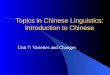 Topics in Chinese Linguistics: Introduction to Chinese Unit 7: Varieties and Changes